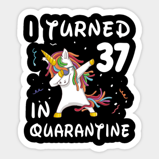 I Turned 37 In Quarantine Sticker